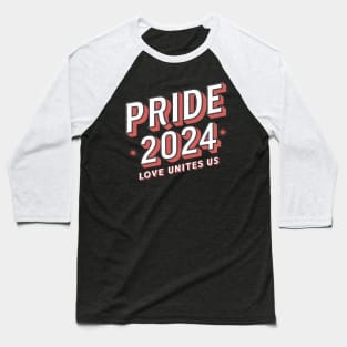 Gay Pride 2024 LGBT Love Unites Us Lesbian Trans Gift For LGBTQIA Rainbow Family Queer Intersex Asexual 2024 Baseball T-Shirt